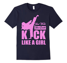 Kick Like a Girl T-Shirt Karate Taekwondo