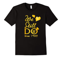 35th Wedding Anniversary Tshirt We Still Do Gifts for Couple