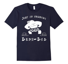 Just an Ordinary Demi-Dad - Father Day Tshirt