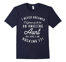 'I Never Dreamed I'd Grow Up to Be an Amazing Aunt' T-Shirt