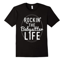 Rockin the Favorite Babysitter Shirt College Work Tee