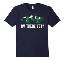 Funny Gift Idea for RV Owner: RV There Yet - T-Shirt