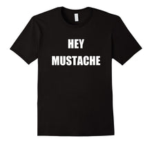 Hey Mustache Shirt Mustache Question