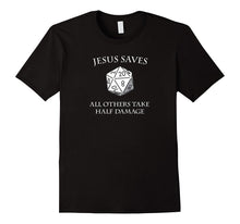 D20 Jesus Saves - All Others Take Half Damage Dungeons Shirt