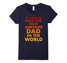 My Daughter Has the Most Awesome Dad in the World T-Shirt