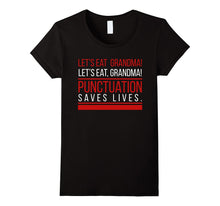 Let's Eat, Grandma - Commas Save Lives Funny Grammar T-Shirt
