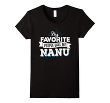 Nanu T-Shirt - My Favorite People Call Me Nanu!