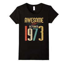 Awesome Since October 1973 T-Shirt Funny 44th Birthday Tee