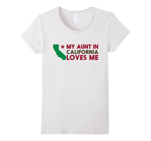 My Aunt in California Loves Me T-Shirt