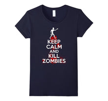 Keep Calm and Kill Zombies - Cool Zombie T-Shirt