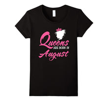 Queens Are Born in August Birthday Gift Shirt Ideas 2017