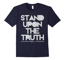 Stand Upon the Truth T-Shirt | Psalm Tee