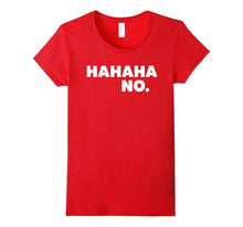 Hahaha No Funny T-Shirt