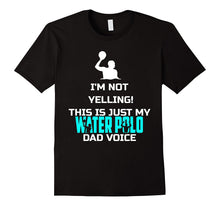I'm Not Yelling This Is My Water Polo Dad Voice Funny Shirt