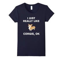 I Just Really Like Corgis OK? Funny Corgi T-Shirt Gift