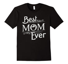 Best Mom Ever T-Shirt Sweet Gift Shirt
