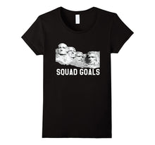 Squad Goals Mt. Rushmore Presidential Funny T-Shirt