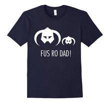 Fus Ro Dad! T-Shirt Happy Father's Day