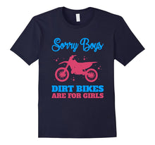 FUNNY SORRY BOYS DIRT BIKES ARE FOR GIRLS T-Shirt Gift