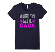 My Favorite People Call Me Gaga  Proud Grandmother T-Shirt