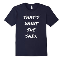 Funny Quote Thats What She Said T-Shirt