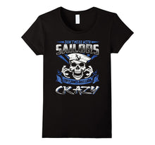 DONT MESS WITH SAILORS THEY DONT JUST LOOK CRAZY T Shirt