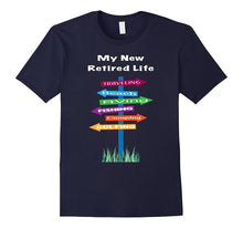 My New Retired Life Tshirt