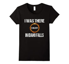 Idaho Falls I Was There Total Solar Eclipse 2017 T-Shirt