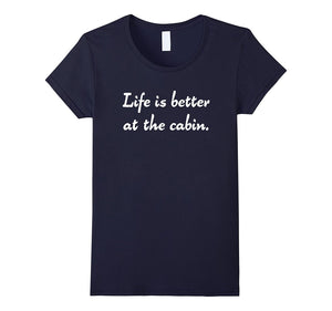 "Life Is Better at the Cabin" Relaxing Boating Camp T-Shirt