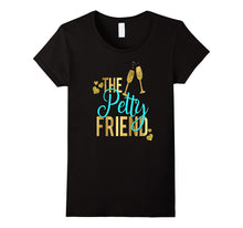 Petty Friend Shirt Matching Birthday Wedding Divorce Baby