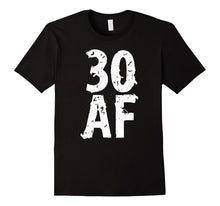 30 AF Birthday Men and Womens T Shirt