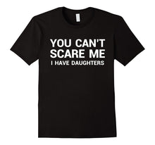 I Have Daughters T Shirt Funny Fathers Day Gift for Dad