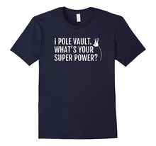 I Pole Vault What Is Your Super Power Pole Vaulters T-Shirt
