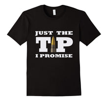 Just the Tip I Promise Funny Gift T-Shirt