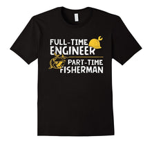 Engineer T-Shirt Gift for Fishing Engineer Funny Message