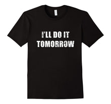 I'll Do It Tomorrow Funny Procrastinator Distressed T-Shirt