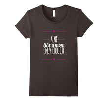 Aunt, Like a Mom but Cooler Best Auntie Sister Funny T-Shirt