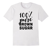 100% Brown Sugar, Sweet Gift Idea, Funny T-Shirt