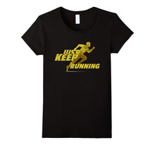 Just Keep Running Tshirt