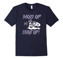 Mud Up or Shut Up Funny Off Road T-Shirt for 4x4 ATV Riders