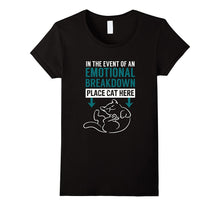 In the Event of an Emotional Breakdown Place Cat Here TShirt