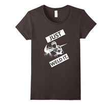 Just Weld It Tshirt
