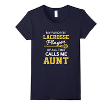 My Favorite Lacrosse Player Calls Me Aunt Apparel