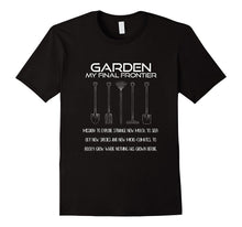 Gardening T-Shirt Garden My Final Frontier Sci-Fi Funny Tee