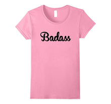 Badass TShirt for a Badass