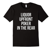 Liquor Upfront Poker in the Rear Drinking T-Shirt
