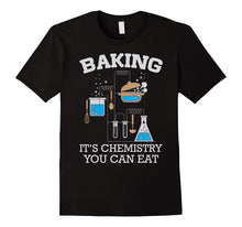 Baking It's Chemistry You Can Eat Funny Bake T-Shirt