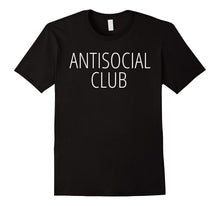 ANTISOCIAL CLUB Funny Joke Quote Novelty T-Shirt