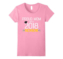 Proud Mom of a 2018 Senior - Graduation Year T-Shirt