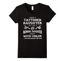 Funny Tattooed Daughter Shirt Gift Tattoo Fathers Day